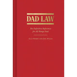 Dad Law: The Definitive Reference for All Things Dad